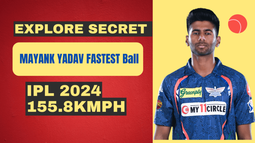 LSG's Yadav's Fastest Ball (155.8 kmph): IPL 2024